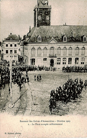 Place occupée militairement, souvenir des grèves d'Armentières